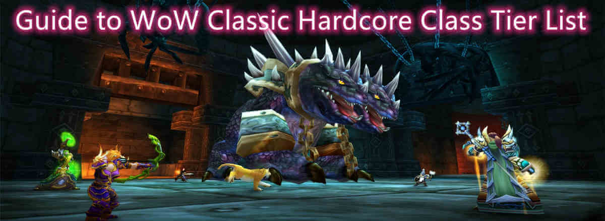 Guide To Wow Classic Hardcore Class Tier List